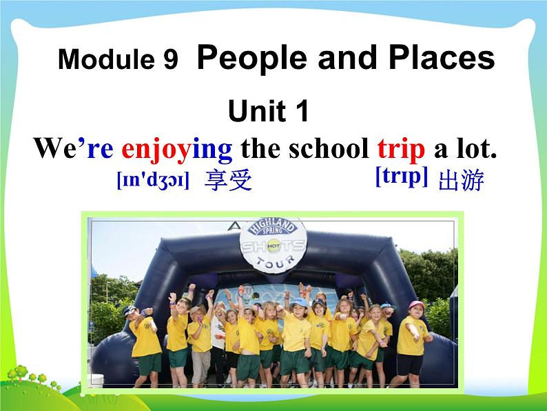 初中英语外研版7A Unit1 We're enjoying the school trip a lot Module 9部优课件02