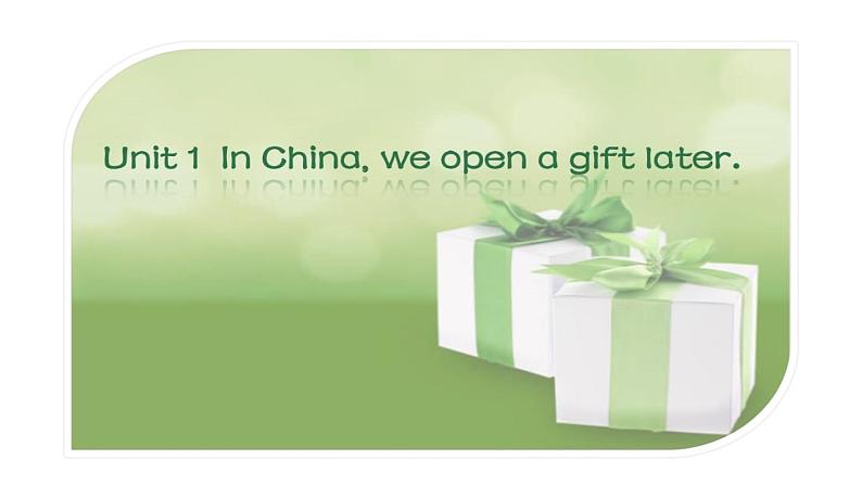 初中英语外研版8A Unit1 In China,we open a gift later 部优课件04