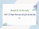 初中英语外研版8B Unit1 I hope that you can join us one day Module 10部优课件