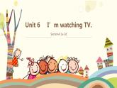 人教版七年级下册Unit6sectionA 1a-2c  I'm watching TV课件PPT