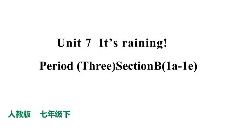 Unit7 It 's raining.SectionB(1a-1e)课件第1页