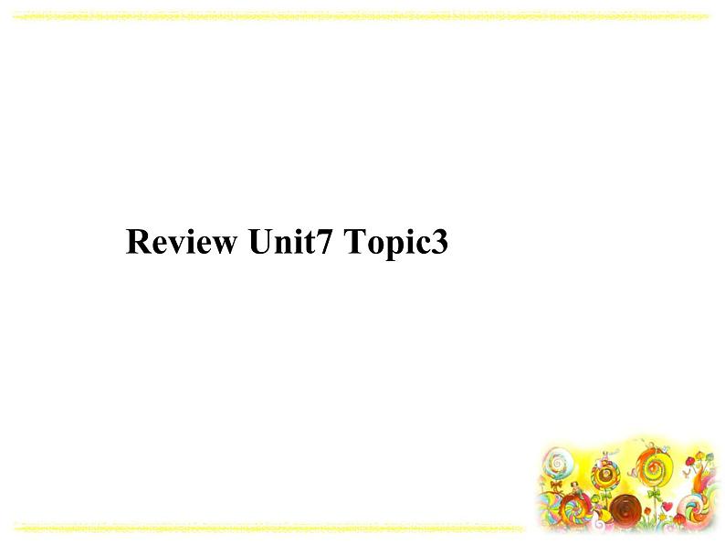 Unit 7 Topic 3 Section D 课件08