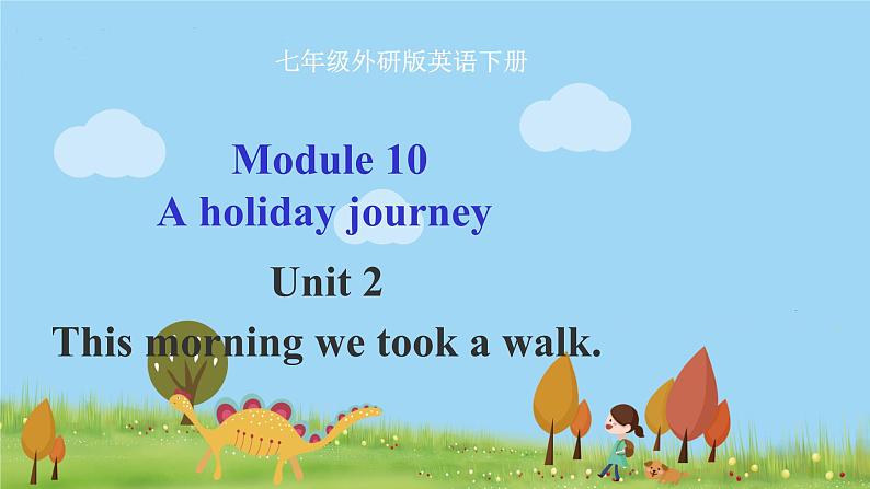 7年级外研版英语下册 Module10 Unit2 PPT课件01