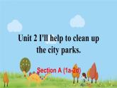 8年级人教版英语下册 Unit 2 I'll help to clean up the city parks 单元PPT课件与导学案
