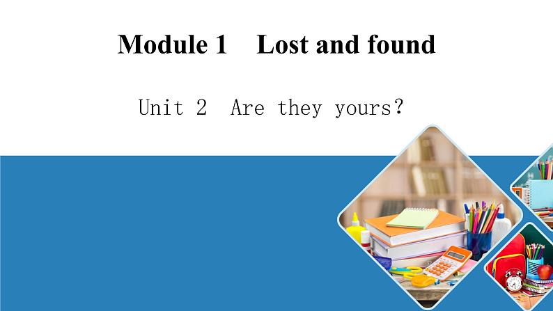 2020-2021学年外研版英语七年级下册Module1Unit2Aretheyyours课件01