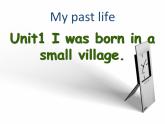 外研版英语七年级下册课件：Module7Unit1Iwasborninasmallvillage（共14张PPT）