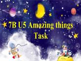 Unit 5 Amazing things Task(共33张PPT)