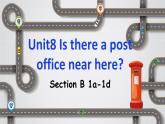 Unit 8 Is there a post office near here？SectionB1a-1d课件（共有PPT19张）