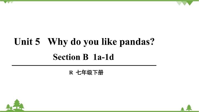 Unit 5 Why do you like pandas-Section B 1a-1d 2课件(共21张PPT)第1页