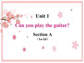Unit 1  Can you play the guitar_ Section A 第一课时（1a--2d）课件（共有PPT20张）