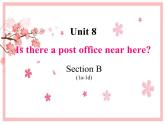 Unit 8 Is there a post office near here_Section B (1a-1d) 课件(共16张PPT)