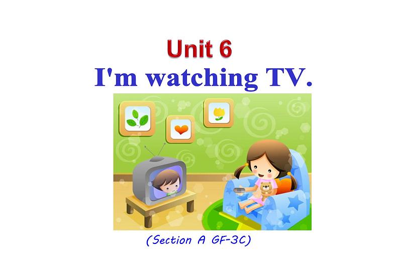 Unit6I 'mwatchingTVSectionAGrammarFocus-3c课件2021-2022学年人教版七年级英语下册第1页