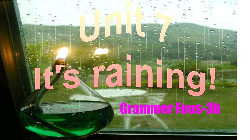 Unit 7 It 's raining SectionA GrammarFocus-3b 课件 (共21张PPT)第1页