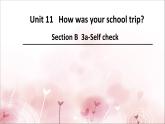 Unit 11 How was your school trip_ SectionB3a-SelfCheck课件(共14张PPT)