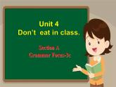 Unit 4 Don't eat in class. SectionA GrammarFocus-3c课件19张