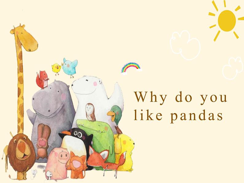 Unit5  Why do you like pandas_ SectionA  Grammar focus 3c课件（15张PPT）01