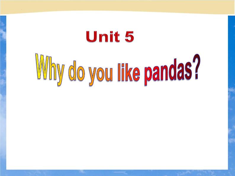 Unit 5 Why do you like pandas_ Section B 1a-1d课件21张第1页