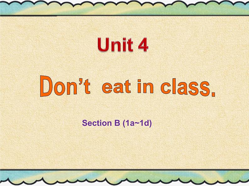 Unit4Don’teatinclassSectionB1a_1d课件2021-2022学年初中英语人教版七年级下册第1页