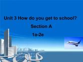 Unit 3 How do you get to school_Section A 1a-2e 课件（共有PPT22张，无音频）