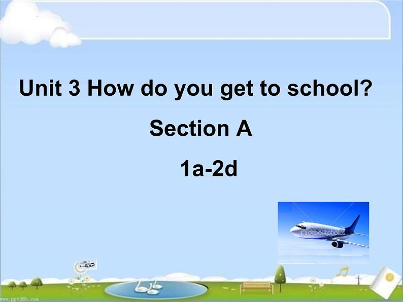 Unit 3  How do you get to school_Section A 1a - 2d 课件 （共有PPT26张，无音频）01