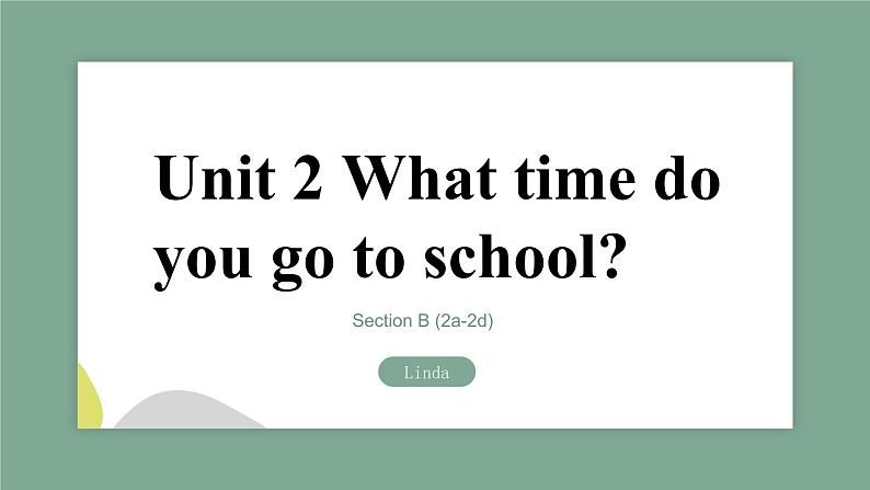 Unit2  What time do you go to school？SectionB (2a-2c)课件12张01