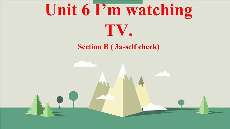 2021-2022学年人教版七年级英语下册Unit6 I’m watching TV.SectionB(3a-selfcheck)课件第1页