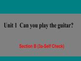 七年级英语下Unit 1  Can you play the guitar Section B (3a-Self Check)课件（共有PPT26张）