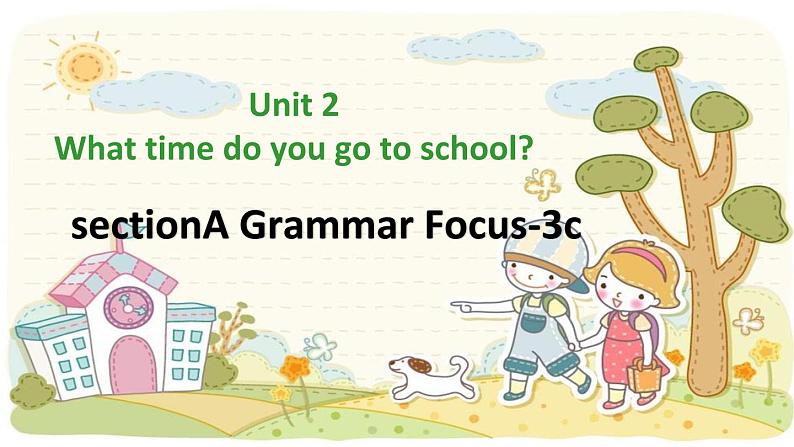 Unit 2 What time do you go to school？section A Focus-3c课件（共有PPT19张）01