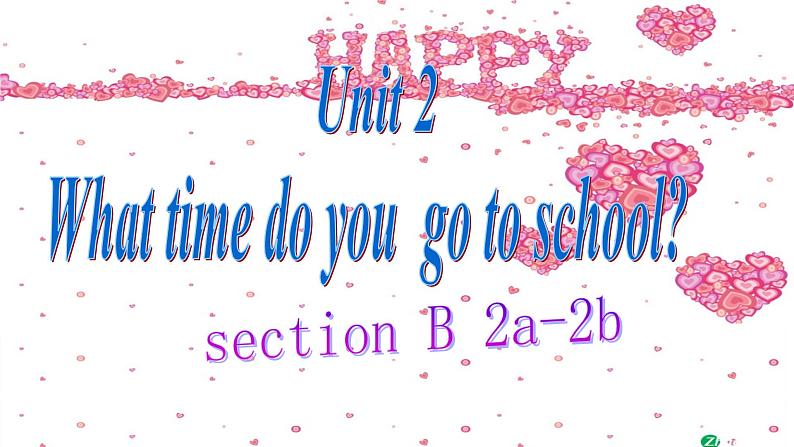 Unit 2  What time do you go to school？sectionB2a-2b课件（共有PPT19张）01