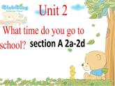 Unit 2  What time do you go to school_ section A 2a-2d课件（共有课件23张）