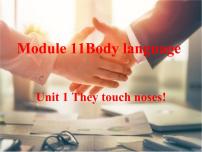 英语七年级下册Module 11 Body languageUnit 1 They touch noses!课文课件ppt