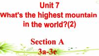 初中英语人教新目标 (Go for it) 版八年级下册Unit 7 What’s the highest mountain in the world?Section A说课ppt课件