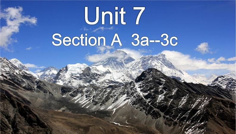 Unit 7 What's the highest mountain in the world_ SectionA3a-3c课件（14张PPT）01