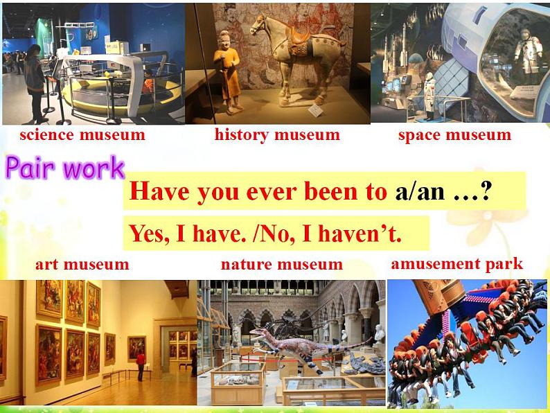 Unit 9 Have you ever been to a museum_  SectionB1a-1d课件 (共23张PPT)06