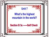 Unit 7 What's the highest mountain in the world_Section B 3a --Self Check课件(共18张PPT)