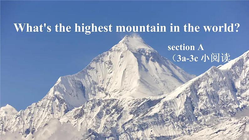 Unit 7 What's the highest mountain in the world_SectionA（3a-3c）课件（共有PPT17张）01