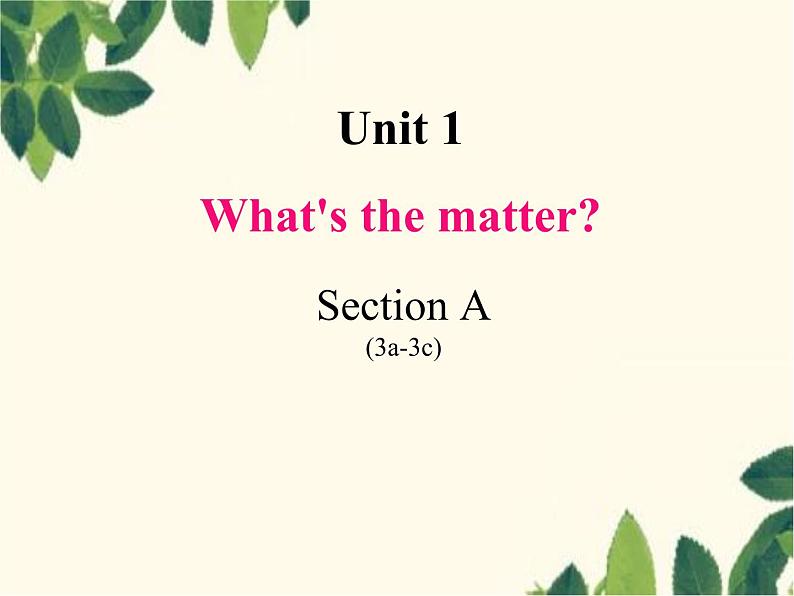 Unit 1 What 's the matter_ Section A (3a-3c) 课件(共15张PPT)第1页