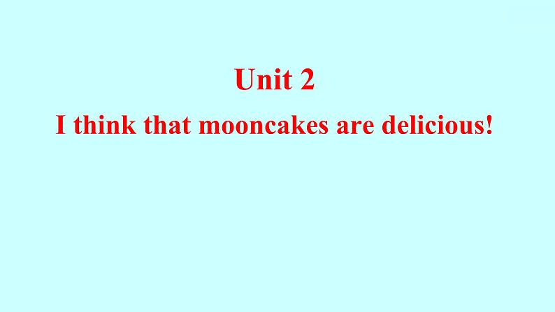 Unit 2 I think that mooncakes are delicious Section A 知识点练习课件第1页