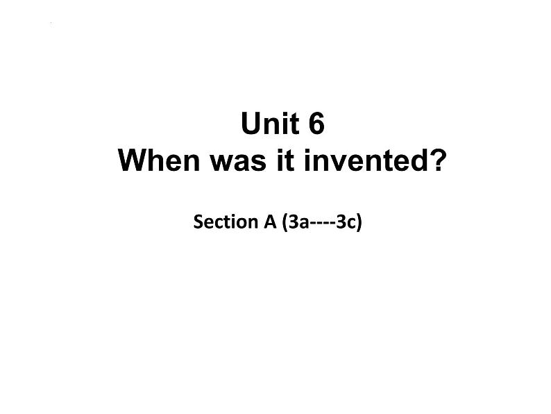 Unit 6 When was it invented_ Section A(3a-3c)课件(共20张PPT)第3页