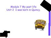 外研版英语七年级下册 Module 7 Unit 2 I was born in Quincy.  课件(共26张PPT)