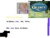 外研版英语七年级下册 Module 7 Unit 2 I was born in Quincy.  课件(共26张PPT)