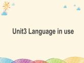 Module 7 My past life Unit 3 Language in use课件(共22张PPT)