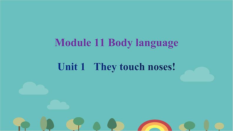 外研版英语七年级下册 Module 11 Body language Unit 1 They touch noses 课后课件(共29张PPT)第1页