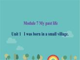 外研（新标准）版七年级下Module 7 My past life Unit 1 I was born in a small village.背默本课件（8张ppt）