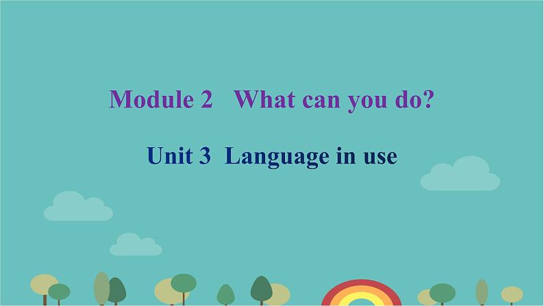 Module 2 What can you do _ Unit 3 Language in use课后习题课件35张01