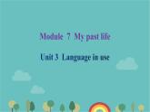 外研版英语七年级下Module 7 My past life Unit 3 Language in use课后习题课件（29张PPT无素材）