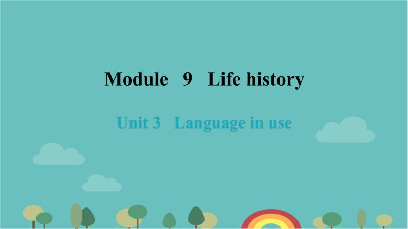 外研版英语七年级下册 Module 9  Life history Unit 3 Language in use课件（20张PPT）01