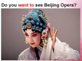 Module 5 Lao She's Teahouse. Unit 1 I wanted to see the Beijing Opera.课件(共24张PPT 无素材)