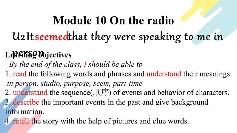 Module 10 On the radio Unit 2  It seemed that they were speaking to me in person 课件(共17张PPT)01