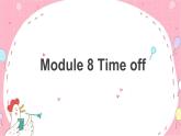 Module 8 Time off Unit 1  I can hardly believe we are in the city centre课件(共18张PPT)